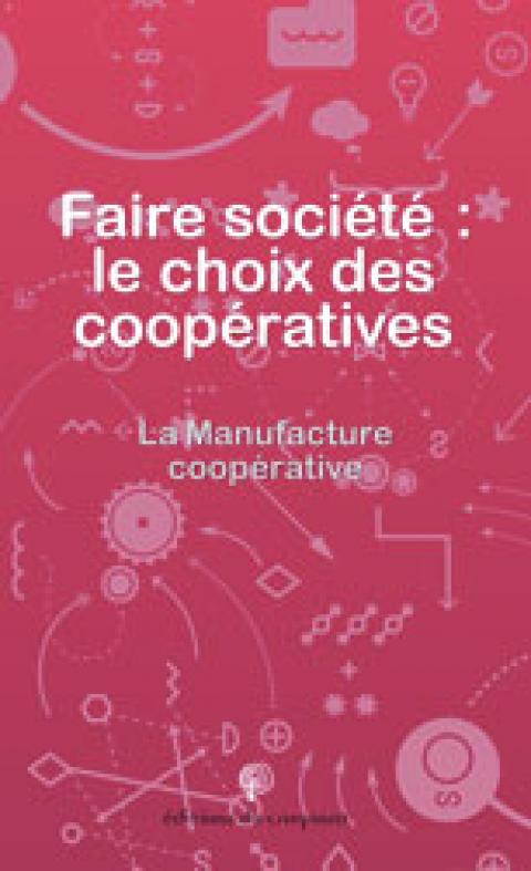 Nouvelle publication : "La manufacture coopérative"