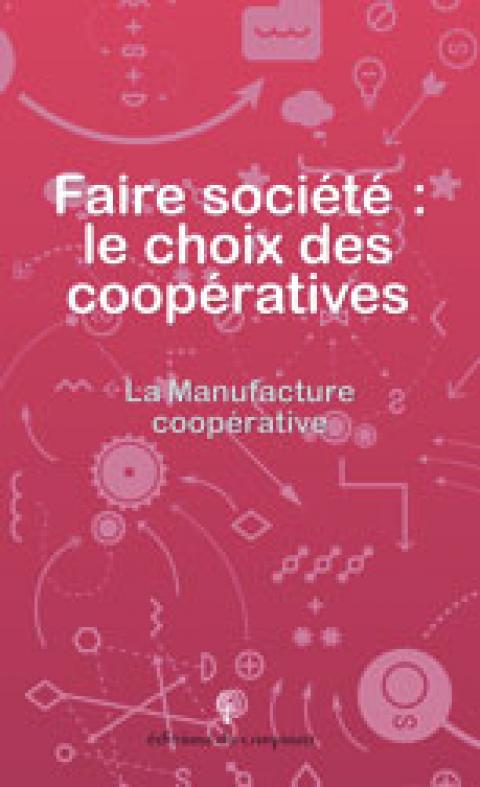 Nouvelle publication : "La manufacture coopérative"