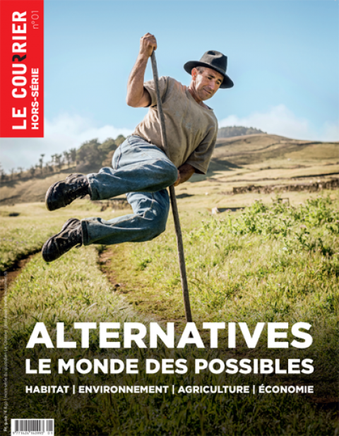 Alternatives, le monde des possibles: Hors-série du Courrier