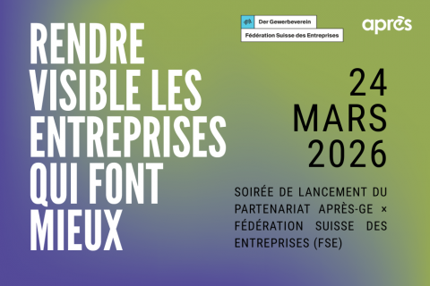 Lancement du partenariat APRÈS-Ge x FSE - Rendre visibles les entreprises qui font mieux !