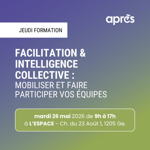Formation - Comment utiliser la facilitation de l’intelligence collective pour dynamiser séances de travail et journées stratégiques