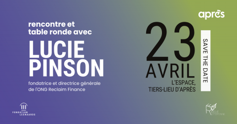 Rencontre et table ronde avec Lucie Pinson de l'ONG Reclaim Finance