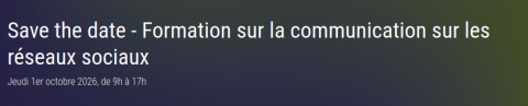Save the date - Formation sur la communication sur les réseaux sociaux