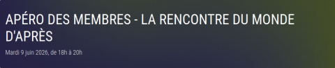 Apéro des membres - La rencontre du monde d'APRÈS