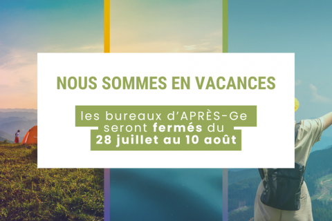 Fermeture estivale d'APRÈS-Ge