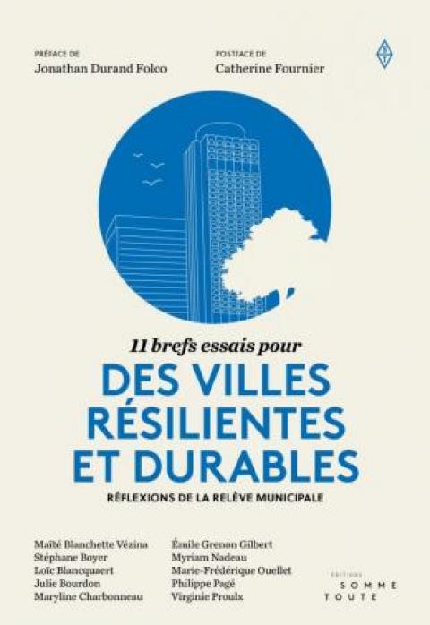 [LIVRE] 11 brefs essais pour des villes résiliantes et durables : réflexions de la relève municipales