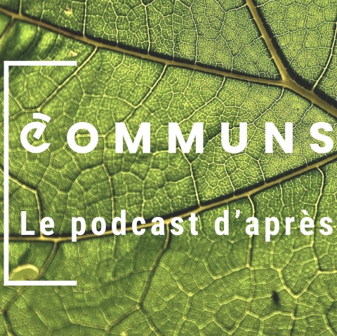 On parle de COMMUNS - Le podcast d'après dans plusieurs médias