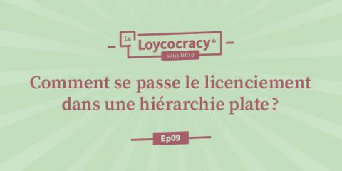 Podcast – Comment se passe le licenciement dans une hiérarchie plate?