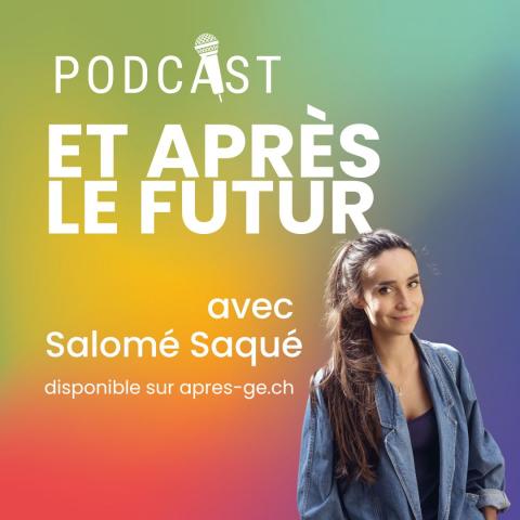 Salomé Saqué dans "Et Après le Futur" - le podcast d'APRÈS-GE & Chahut Média