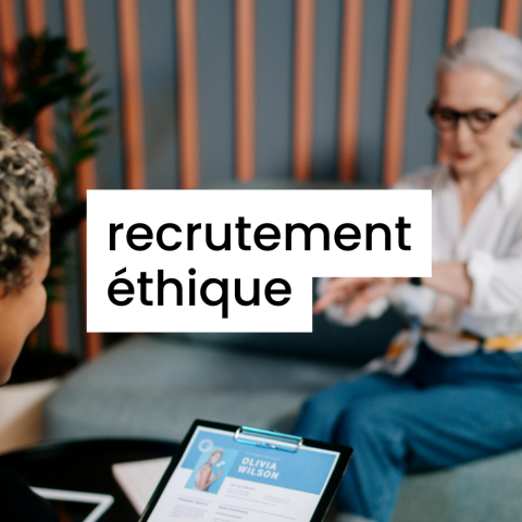 Recruter "éthique" en 2024 : 5 fondamentaux pour professionnaliser vos processus