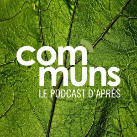 COMMUNS, Le podcast d'après - 2ème saison